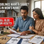 Funded Property and it's on Mother Name what rights siblings have