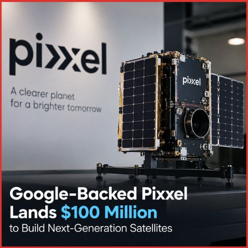 Pixxel Raises 100 Million Funding