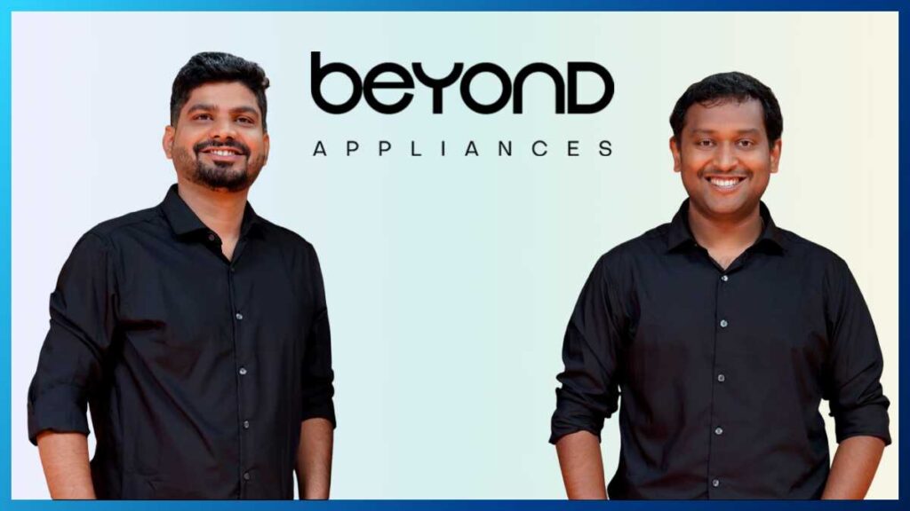 Beyond Appliances Raises ₹110 Cr To Expand Product Portfolio, Boost Manufacturing