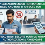 The US has made the end of the 540-day automatic EAD / work permit extension permanent